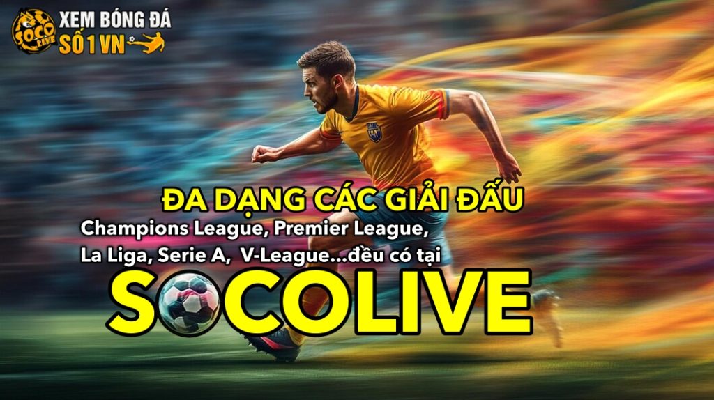 socolive đa dạng các giải đấu